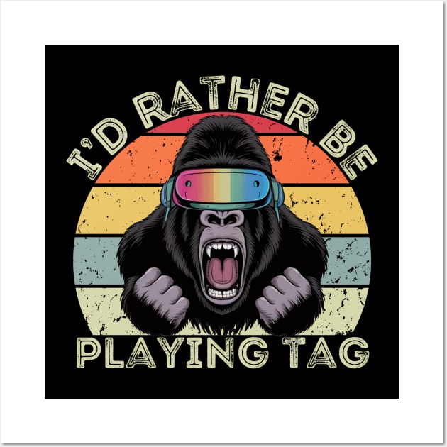 Id Rather Be Playing Tag Gorilla Monke Tag Gorilla VR Gamer Wall Art by aesthetice1